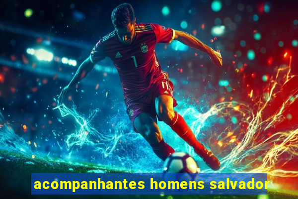 acompanhantes homens salvador